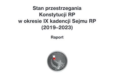 Stan przestrzegania Konstytucji RP w okresie IX kadencji Sejmu RP (2019–2023) Raport