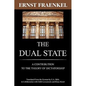 Ernst Fraenkel: The Dual State. A Contribution to the Theory of Dictatorship